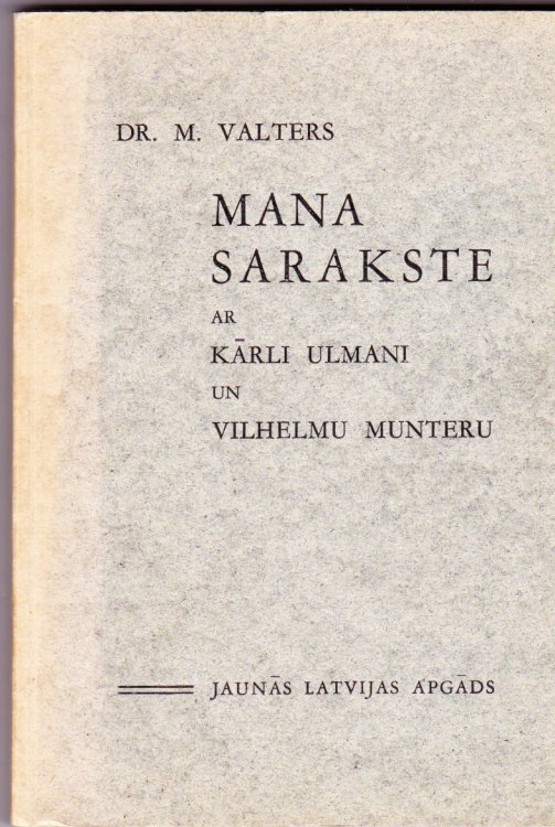 Mana Sarakste Ar Karli Ulmani un Vilhelmu Munteru Latvijas Tragiskajos Gados